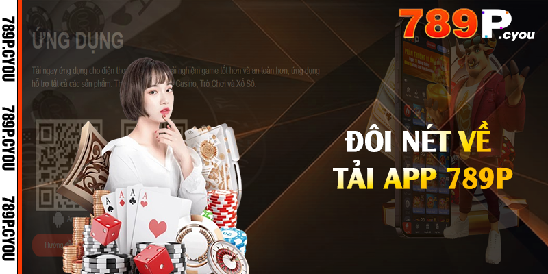 Đôi nét về tải app 789P